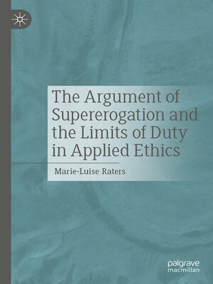 cover image of The Argument of Supererogation and the Limits of Duty in Applied Ethics